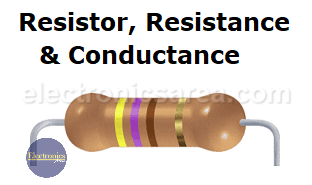 Resistor - Resistance - Conductance